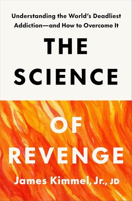 Science of Revenge: Understanding the World's Deadliest Addiction--And Hardcover