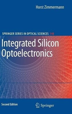 Horst Zimmermann Integrated Silicon Optoelectronics (Hardback) (UK IMPORT)