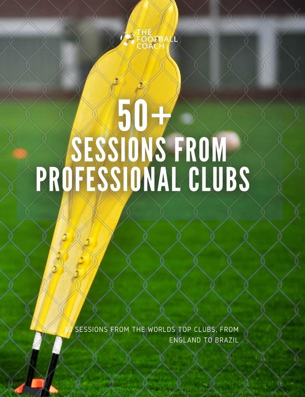 Thefootballcoach | 50+ Sessions From Professional Clubs | Taschenbuch