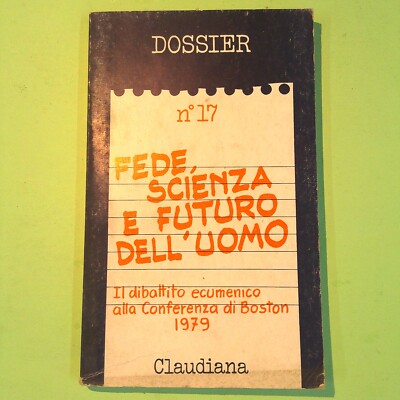 GLAUBE WISSENSCHAFT UND ZUKUNFT DES MENSCHEN DOSSIER N 17 CLAUDIANA 1982