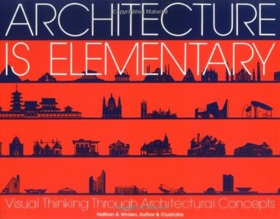 Architecture Is Elementary : Visual Thinking Through Architectura