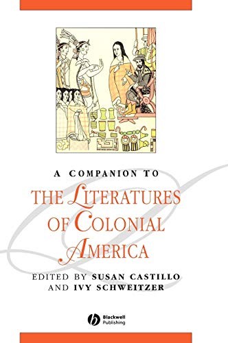 A Companion to the Literatures of Colonial Amer. Castillo, Schweitzer<|