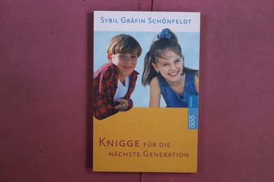 383887 Sybil Gräfin Schönfeldt KNIGGE FÜR DIE NÄCHSTE GENERATION Rowohlt