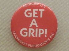 Pinback Button DEATHGRIP 1/2 "GET A GRIP!" Overstreet Publications - 2"