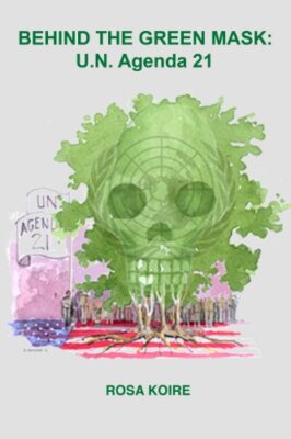 Behind the Green Mask: U.N. Agenda 21 by Rosa Koire | eBay