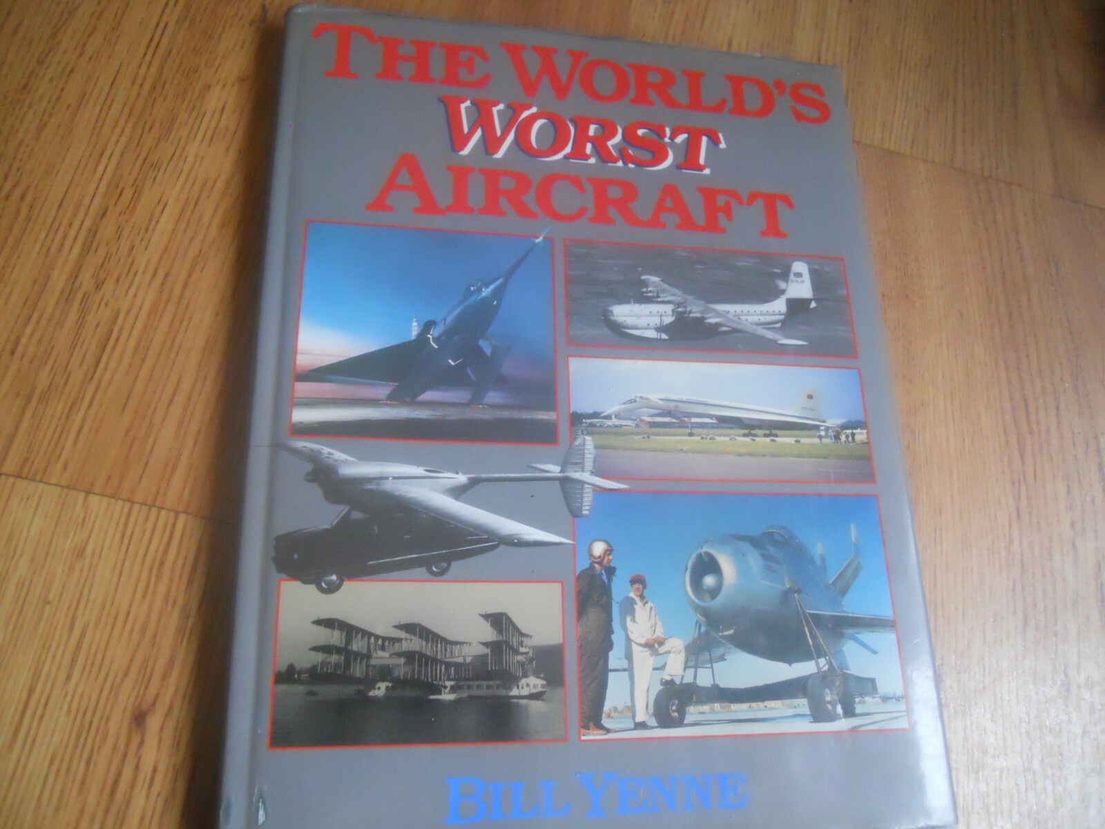 The World's Worst Aircraft by Bill Yenne (Hardcover) 9780880294904 eBay