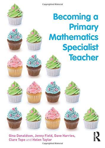 Becoming a Primary Mathematics Specialist Teacher By Gina Donaldson