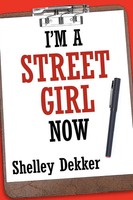 Shelley Dekker | I'm A Street Girl Now | Taschenbuch | Englisch (2010)