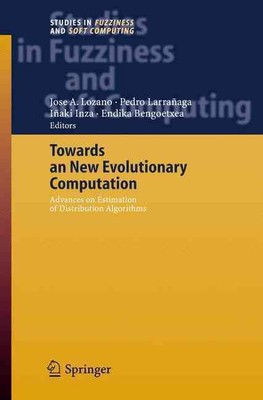 Towards a New Evolutionary Computation: Advances on Estimation of Distribution A