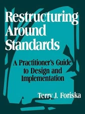 Restructuring Around Standards: A Practitioner's Guide to Design and Implementat