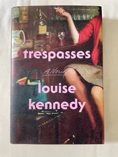 SIGNED Trespasses : A Novel by Louise Kennedy (2022, Hardcover)