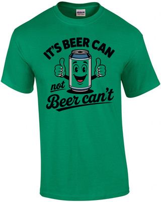 It's Beer Can Not Beer Can't T-Shirt