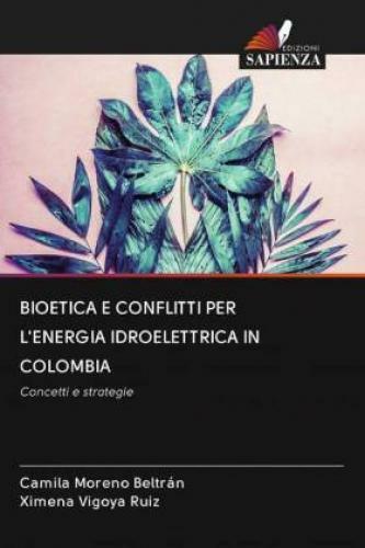 Thumbnail - Bioetica E Conflitti Per L'energia Idroelettrica In Colombia Concetti