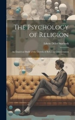 Edwin Diller Starbuck The Psychology of Religion (Gebundene Ausgabe)