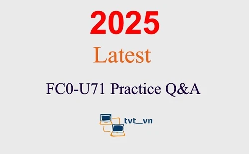FC0-U71 Practice Questions Answers GUARANTEED (1 month update)