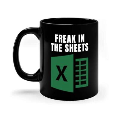 Freak In The Sheets Mug, Excel Spreadsheet Mug, Funny Accountant Mug