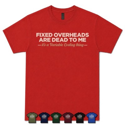 FIXE GEMEINKOSTEN SIND FÜR MICH TOT VARIABLE KOSTEN ANALYST T-SHIRT Buchhaltung
