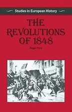 The Revolutions of 1848 (Studies in European History),Roger Pric