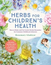 Herbs for Children's Health, 3rd Edition: How to Make and Use Gentle Herbal Reme