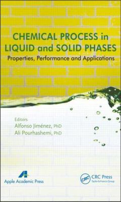 Chemical Process in Liquid and Solid Phase : Properties, Performance and Appl...