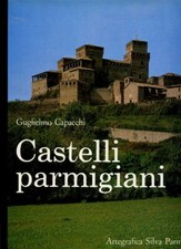 CASTELLI PARMIGIANI - GUGLIELMO CAPACCHI - AR...