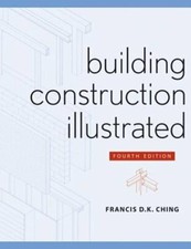 Building Construction Illustrated by Francis D K Ching: New