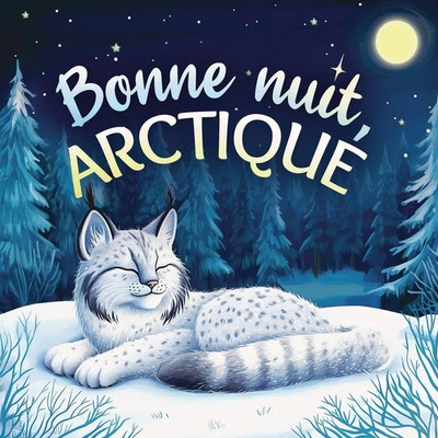 Bonne nuit, Arctique | Emily Johnson | Französisch | Taschenbuch | 2025