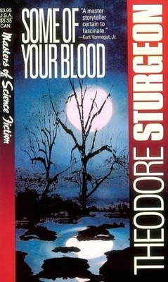 SOME OF YOUR BLOOD By Theodore Sturgeon *Excellent Condition*