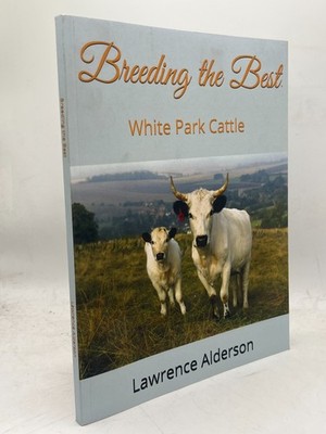 Breeding the Best White Park Cattle Lawrence Alderson Paperback Livestock Farm