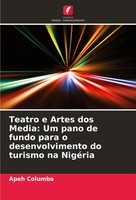 Teatro E Artes Dos Media: Um Pano De Fundo Para O Desenvolvimento Do Turismo...