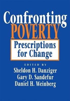 Confronting Poverty : Prescriptions for Change Paperback