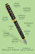Scratch: Writers, Money, and the Art of Making a Living by Martin, Manjula