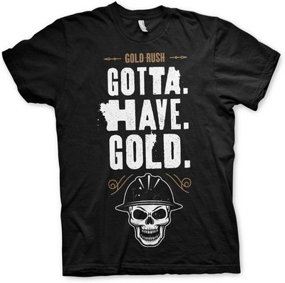 Gold Rush Gotta Have Gold T-Shirt DC-1-GR001-H85-16