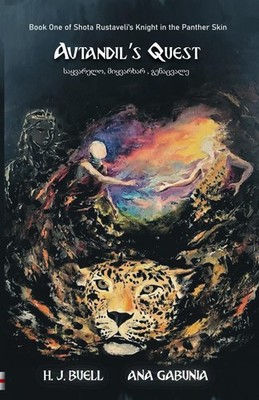 Avtandil's Quest: Book One of the Knight in the Panther Skin Trilogy