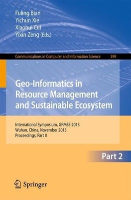Geo-Informatics in Resource Management and Sustainable Ecosys... - 9783642419072