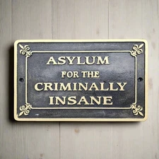Asylum For The Criminally Insane Cast Iron Plaque Raised Lettering (8" x 10")