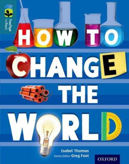 Thumbnail - Oxford Reading Tree Treetops Infact: Level 19: How To Change The World