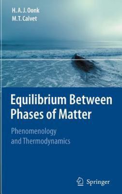 Equilibrium Between Phases of Matter: Phenomenology and Thermodynamics, Oonk, H.