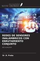 . R. Praba | Redes DE Sensores InalÁMbricos CON Enrutamiento Conjunto | Buch