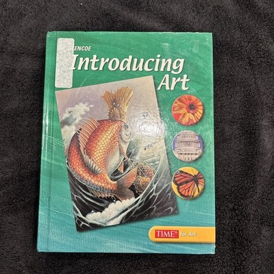 McGraw Hill Glencoe's Introducing Art Student Textbook