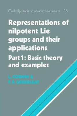 Representations of Nilpotent Lie Groups and their Applications: Volume 1, Part 1