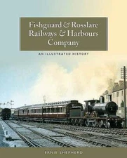 Fishguard and Rosslare Railways and Harbours Company: A History by Shepherd
