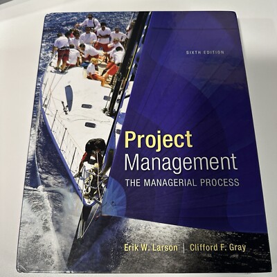 Project Management : The Managerial Process by Erik W. Larson and ...