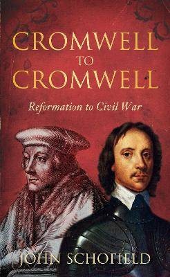 Cromwell to Cromwell, John Schofield,  Paperback