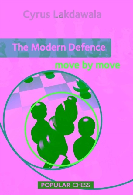 The Modern Defence: Move by Move by Cyrus Lakdawala PAPERBACK 9781857449860