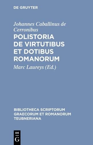 Joannes Caballinus de Cerro Polistoria de Virtutibus et Dotibus Roma (Hardback)