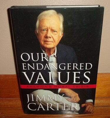JIMMY CARTER-Our Endangered Values-America's Moral Crisis-BRAND NEW 1st HC w/DJ!