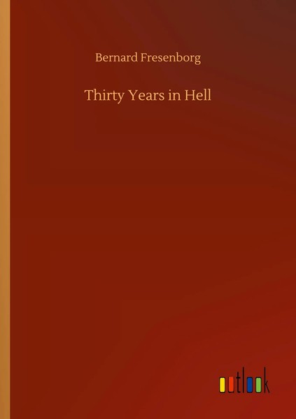 Bernard Fresenborg | Thirty Years In Hell | Taschenbuch | Englisch (2020)-image