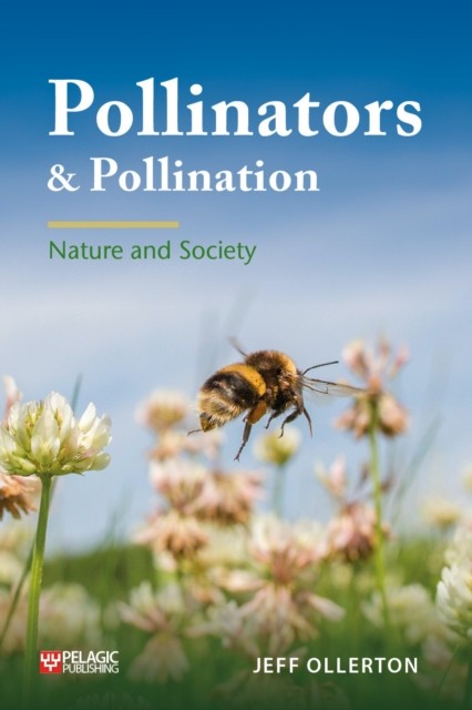 Pollinators and Pollination Nature and Society by Jeff Ollerton (Paperback Book)