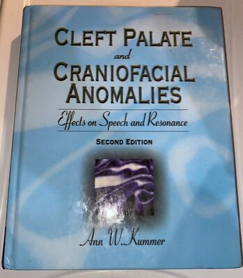 Cleft Palate and Craniofacial Anomalies : Effects on Speech and Resonance by Ann